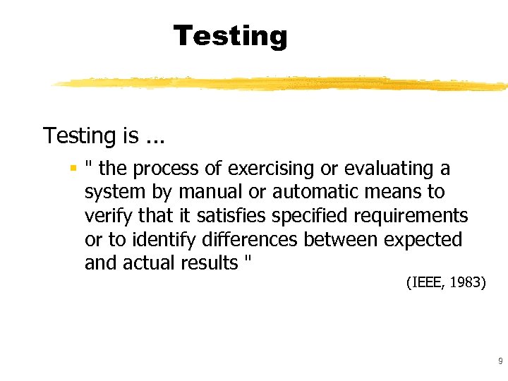 Testing is. . . § 