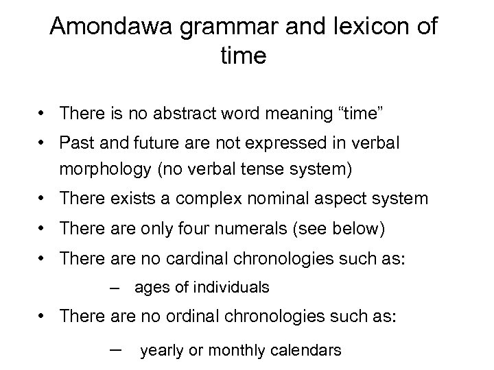 Amondawa grammar and lexicon of time • There is no abstract word meaning “time”