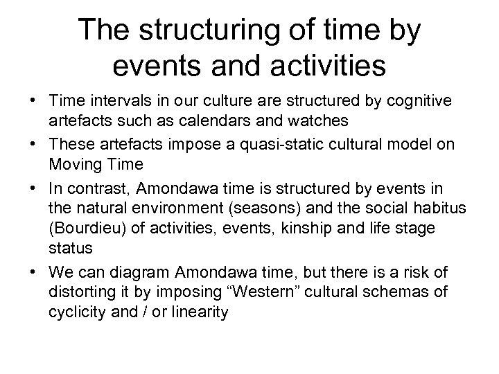 The structuring of time by events and activities • Time intervals in our culture