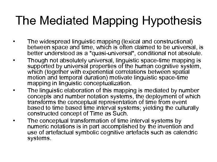 The Mediated Mapping Hypothesis • • The widespread linguistic mapping (lexical and constructional) between