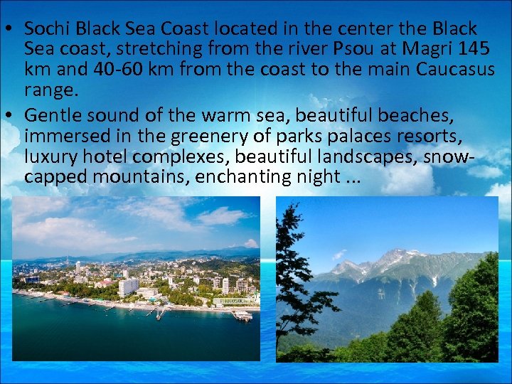 • Sochi Black Sea Coast located in the center the Black Sea coast,