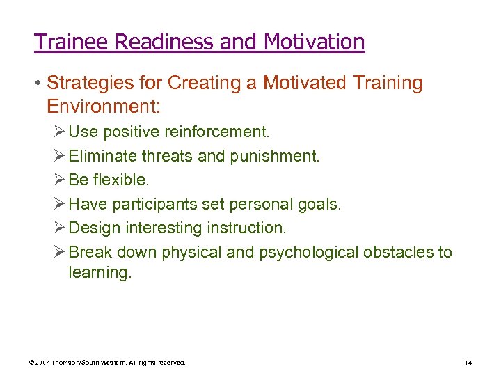 Trainee Readiness and Motivation • Strategies for Creating a Motivated Training Environment: Ø Use