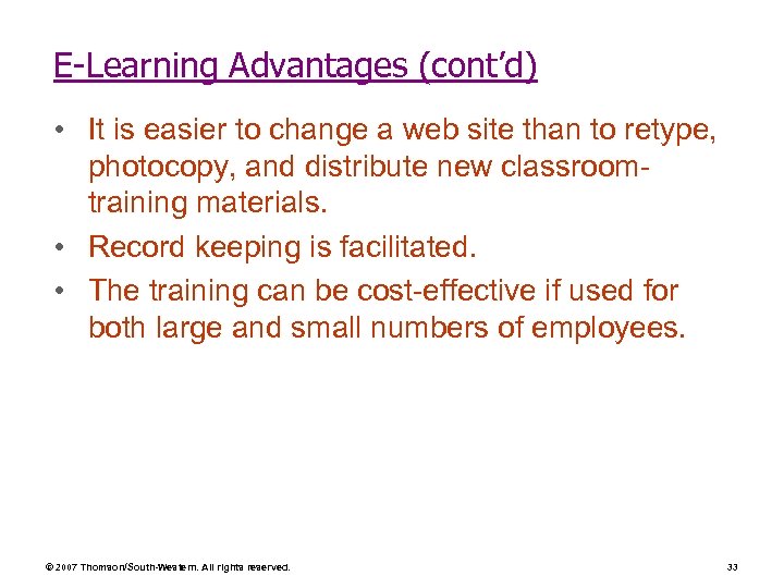 E-Learning Advantages (cont’d) • It is easier to change a web site than to