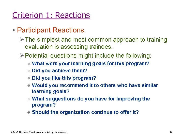 Criterion 1: Reactions • Participant Reactions. Ø The simplest and most common approach to