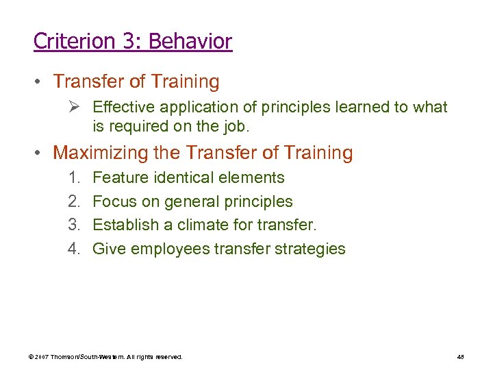 Criterion 3: Behavior • Transfer of Training Ø Effective application of principles learned to
