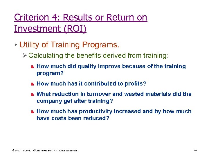 Criterion 4: Results or Return on Investment (ROI) • Utility of Training Programs. Ø