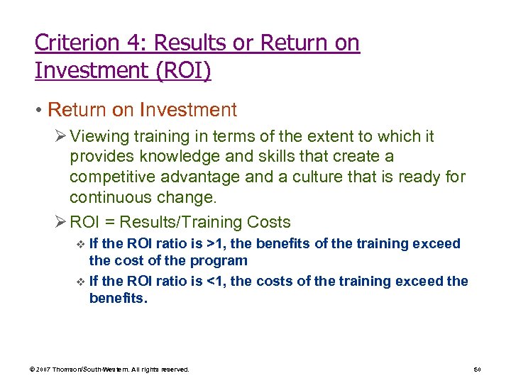 Criterion 4: Results or Return on Investment (ROI) • Return on Investment Ø Viewing