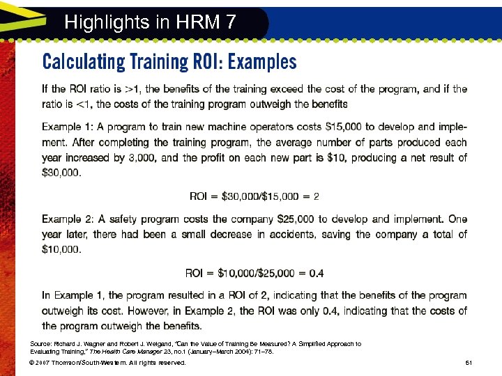 Highlights in HRM 7 Source: Richard J. Wagner and Robert J. Weigand, “Can the