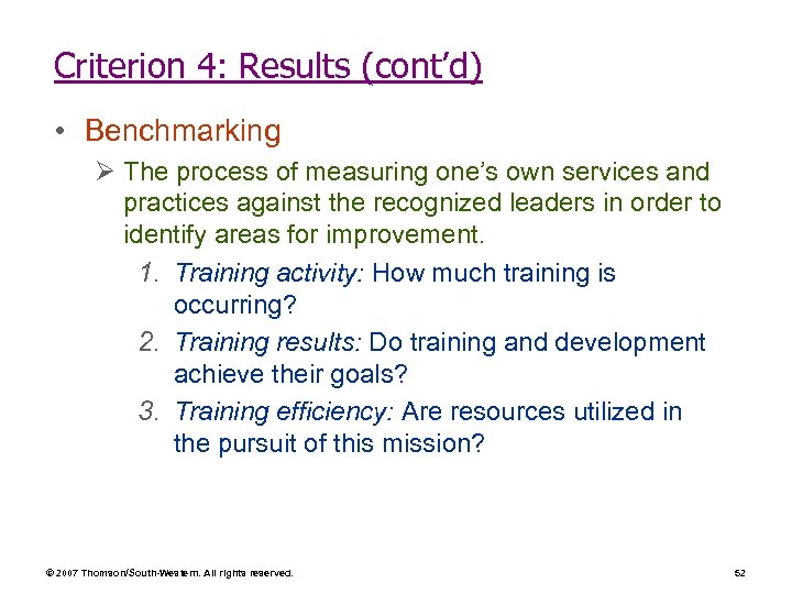 Criterion 4: Results (cont’d) • Benchmarking Ø The process of measuring one’s own services