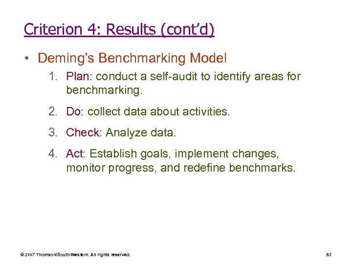 Criterion 4: Results (cont’d) • Deming’s Benchmarking Model 1. Plan: conduct a self-audit to
