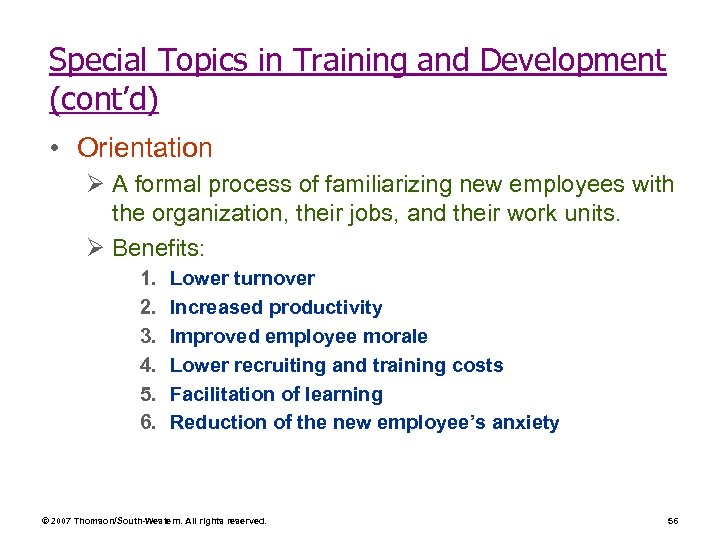 Special Topics in Training and Development (cont’d) • Orientation Ø A formal process of