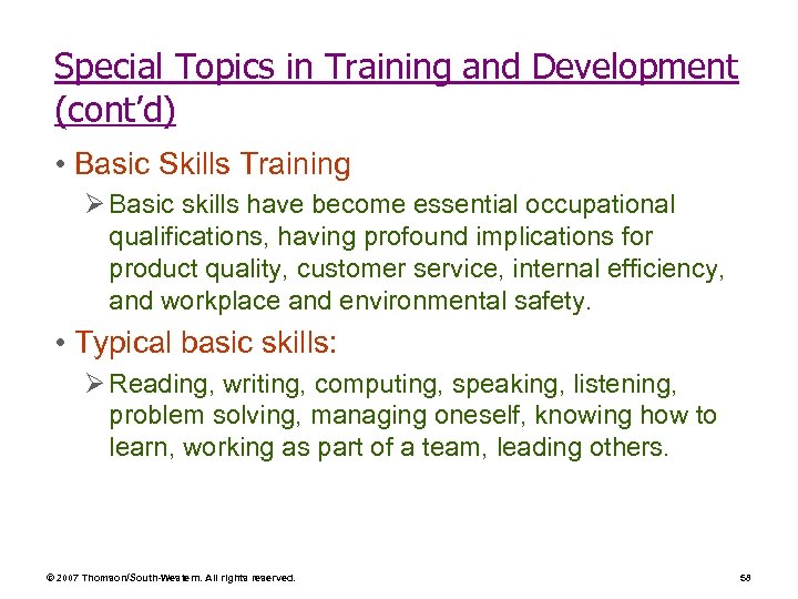 Special Topics in Training and Development (cont’d) • Basic Skills Training Ø Basic skills