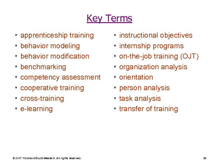 Key Terms • • apprenticeship training behavior modeling behavior modification benchmarking competency assessment cooperative
