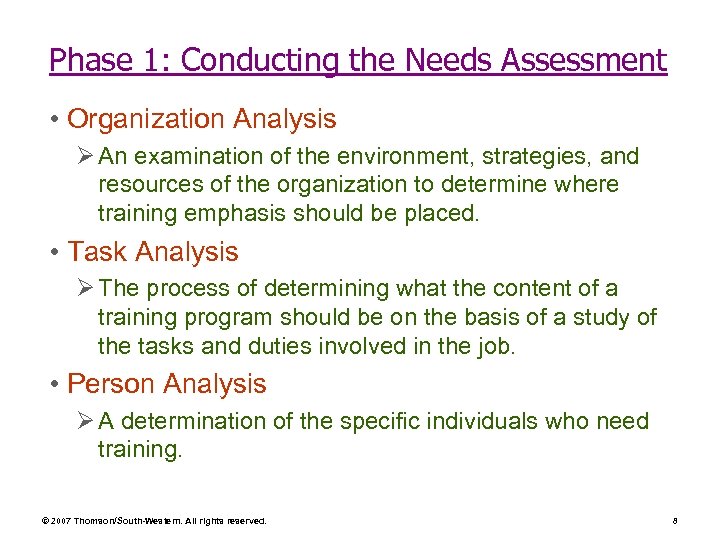 Phase 1: Conducting the Needs Assessment • Organization Analysis Ø An examination of the
