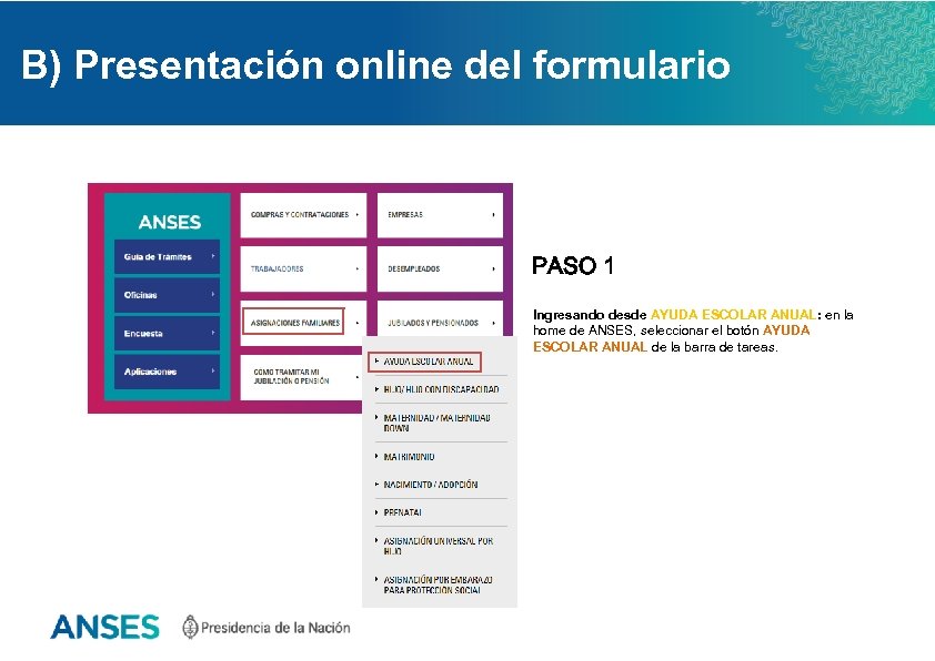 B) Presentación online del formulario PASO 1 Ingresando desde AYUDA ESCOLAR ANUAL: en la