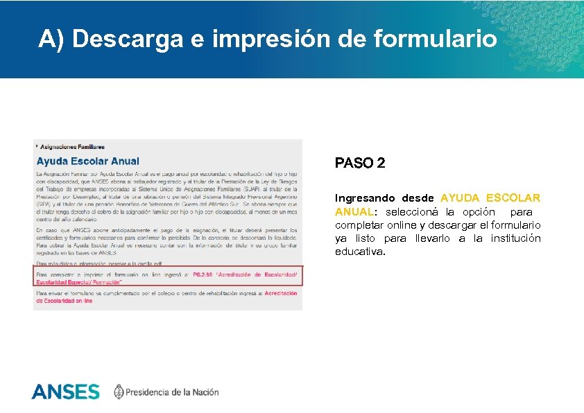 A) Descarga e impresión de formulario PASO 2 Ingresando desde AYUDA ESCOLAR ANUAL: seleccioná