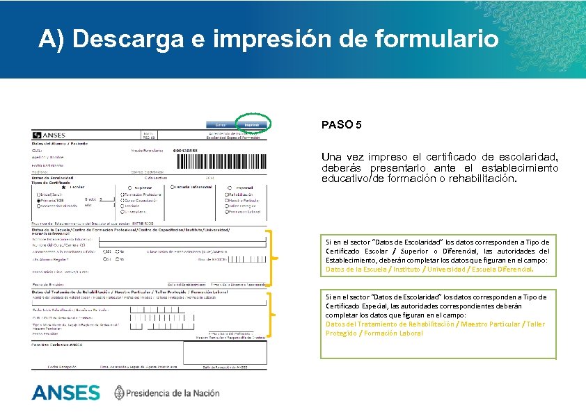 A) Descarga e impresión de formulario PASO 5 Una vez impreso el certificado de