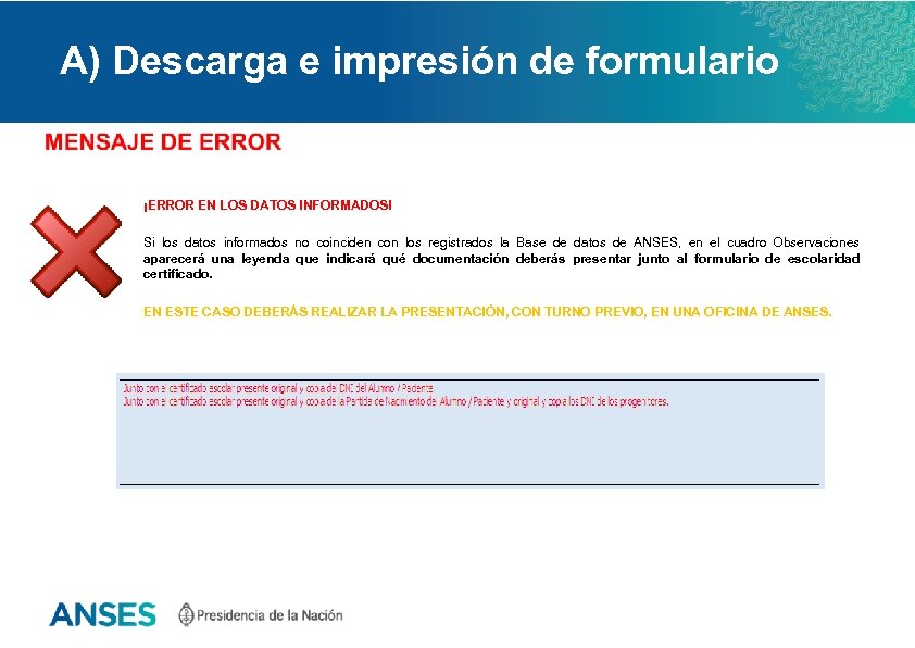 A) Descarga e impresión de formulario ¡ERROR EN LOS DATOS INFORMADOS! Si los datos