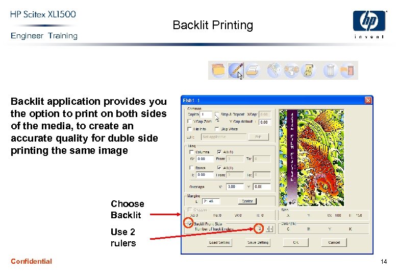 Backlit Printing Engineer Training Backlit application provides you the option to print on both