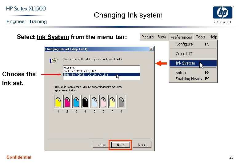 Engineer Training Changing Ink system Select Ink System from the menu bar: Choose the