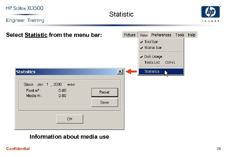 Engineer Training Statistic Select Statistic from the menu bar: Information about media use Confidential