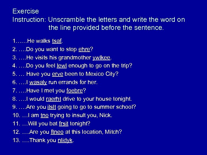 Exercise Instruction: Unscramble the letters and write the word on the line provided before