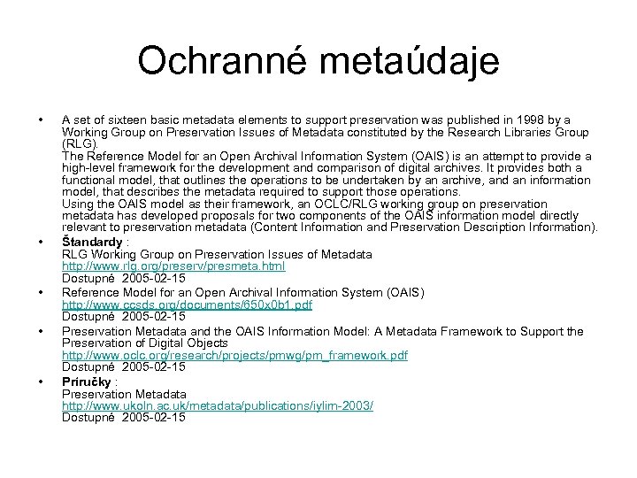 Ochranné metaúdaje • • • A set of sixteen basic metadata elements to support