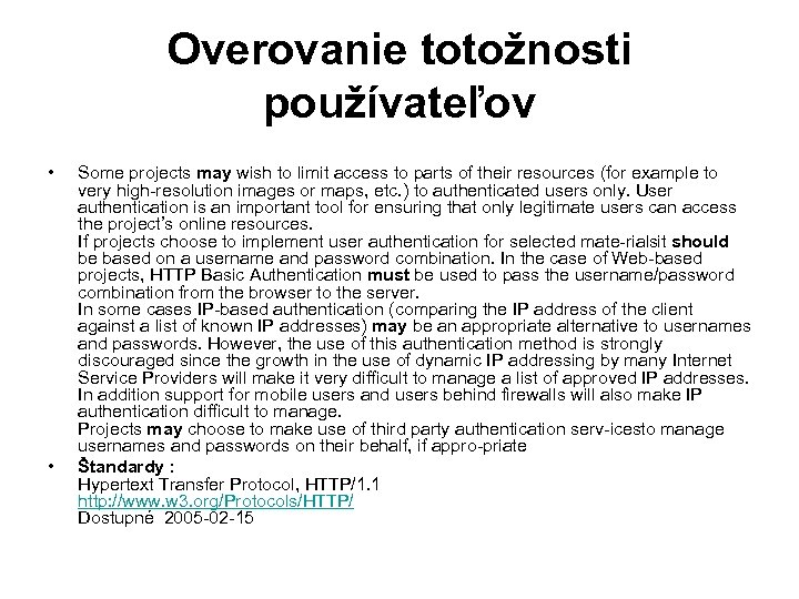 Overovanie totožnosti používateľov • • Some projects may wish to limit access to parts