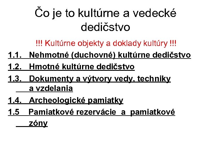 Čo je to kultúrne a vedecké dedičstvo !!! Kultúrne objekty a doklady kultúry !!!