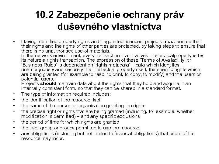 10. 2 Zabezpečenie ochrany práv duševného vlastníctva • • Having identified property rights and