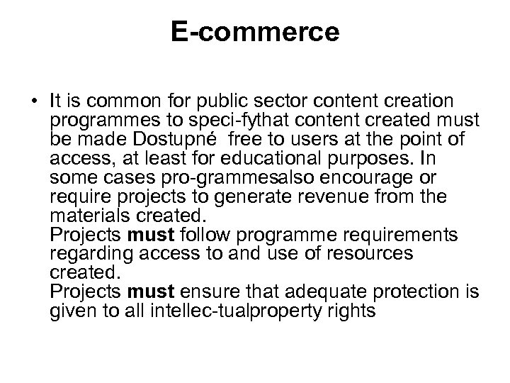E-commerce • It is common for public sector content creation programmes to speci fy