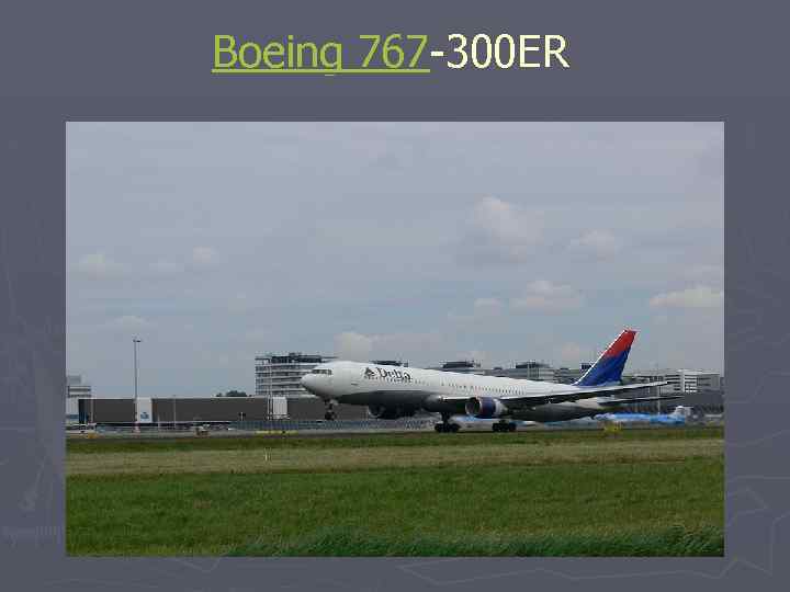 Boeing 767 -300 ER 
