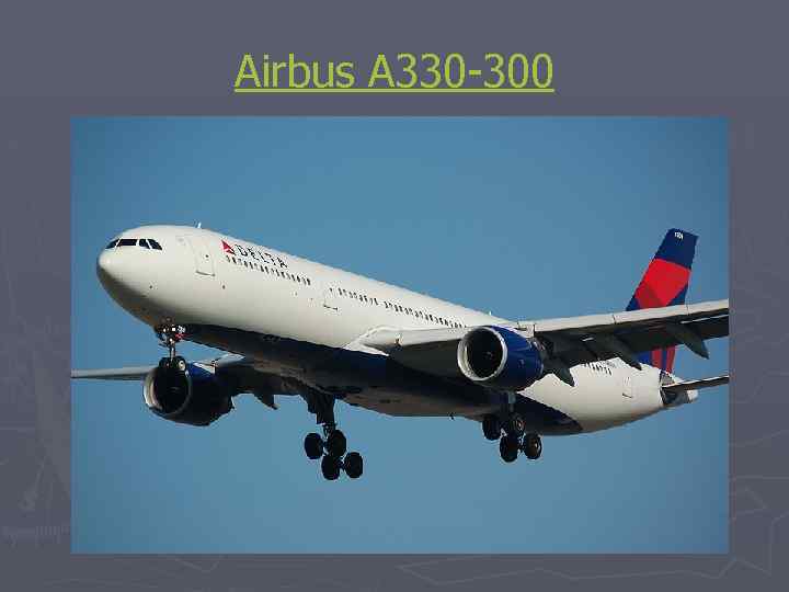 Airbus A 330 -300 
