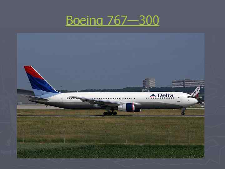 Boeing 767— 300 
