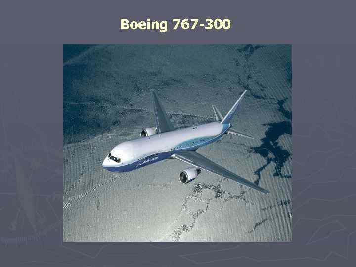 Boeing 767 -300 
