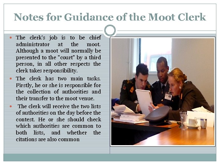 Notes for Guidance of the Moot Clerk The clerk's job is to be chief
