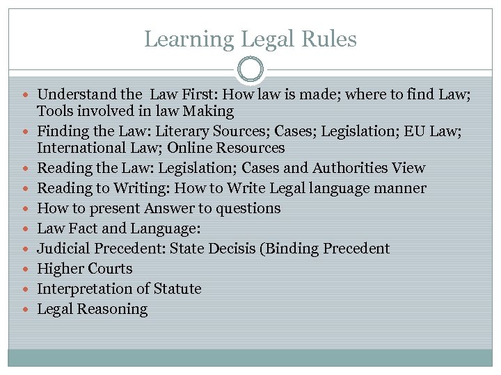 Learning Legal Rules Understand the Law First: How law is made; where to find