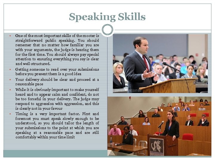 Speaking Skills One of the most important skills of the mooter is straightforward public