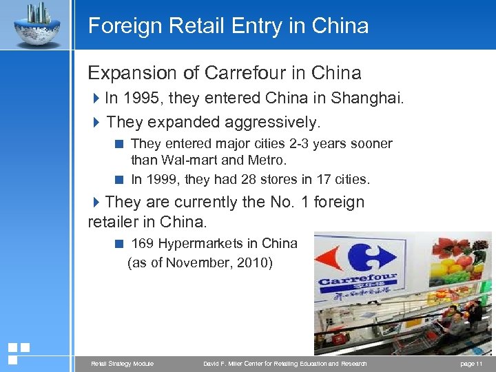 Foreign Retail Entry in China Expansion of Carrefour in China 4 In 1995, they