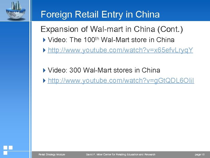 Foreign Retail Entry in China Expansion of Wal-mart in China (Cont. ) 4 Video: