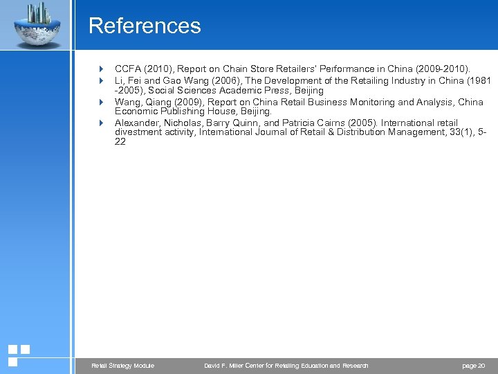 References 4 CCFA (2010), Report on Chain Store Retailers’ Performance in China (2009 -2010).