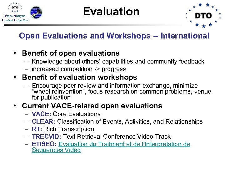 Video Analysis Content Extraction Evaluation Open Evaluations and Workshops -- International • Benefit of