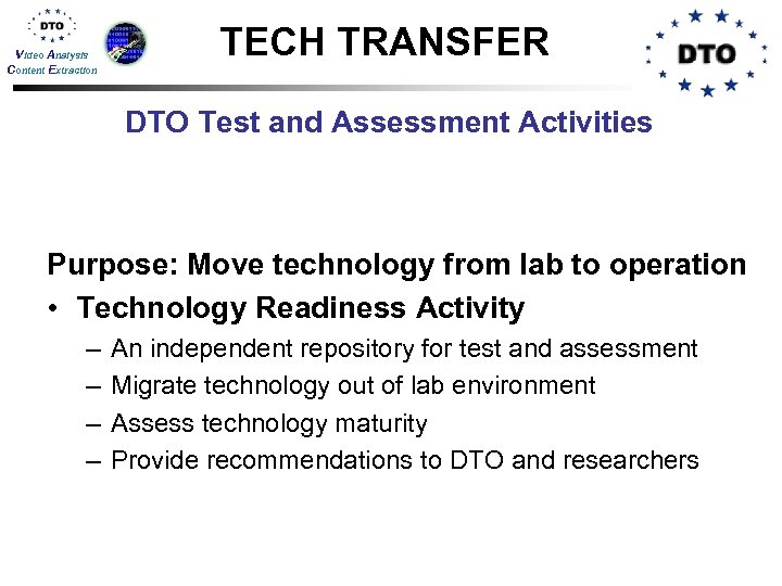 Video Analysis Content Extraction TECH TRANSFER DTO Test and Assessment Activities Purpose: Move technology