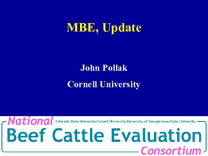 MBE, Update John Pollak Cornell University 