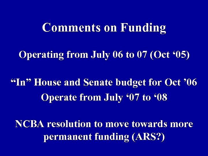 Comments on Funding Operating from July 06 to 07 (Oct ‘ 05) “In” House