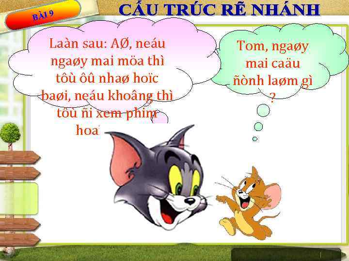 BÀI 9 Ñeå tôù Laàn sau: AØ, neáu Neáu ngaøy mai nghó tôù ngaøy