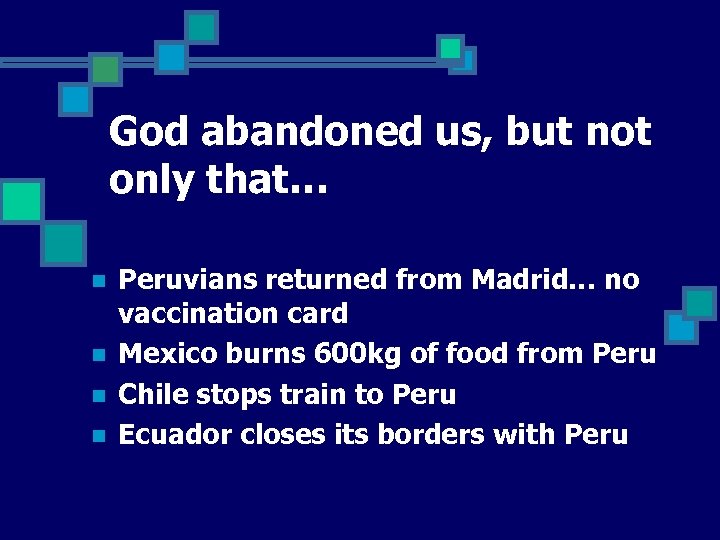 God abandoned us, but not only that… n n Peruvians returned from Madrid… no