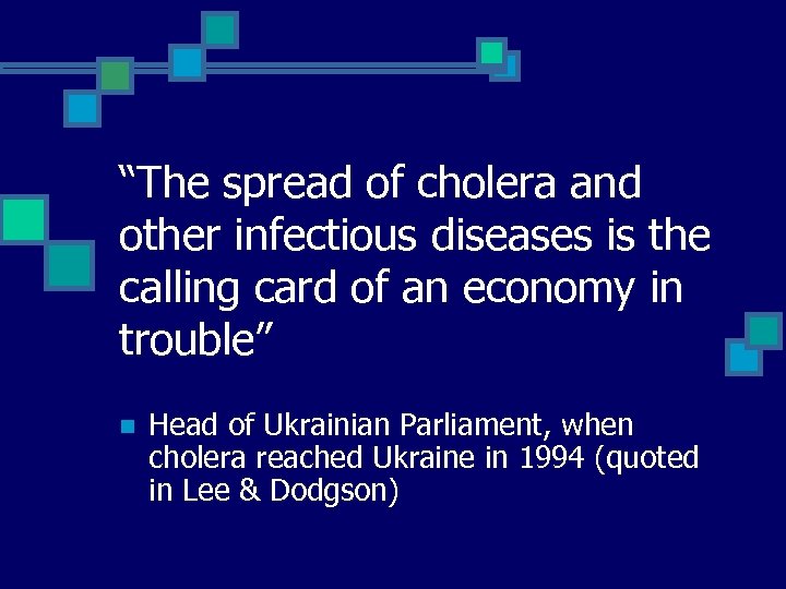 “The spread of cholera and other infectious diseases is the calling card of an