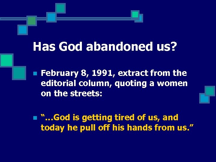 Has God abandoned us? n February 8, 1991, extract from the editorial column, quoting