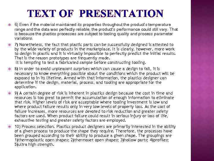 TEXT OF PRESENTATION 6) Even if the material maintained its properties throughout the product’s